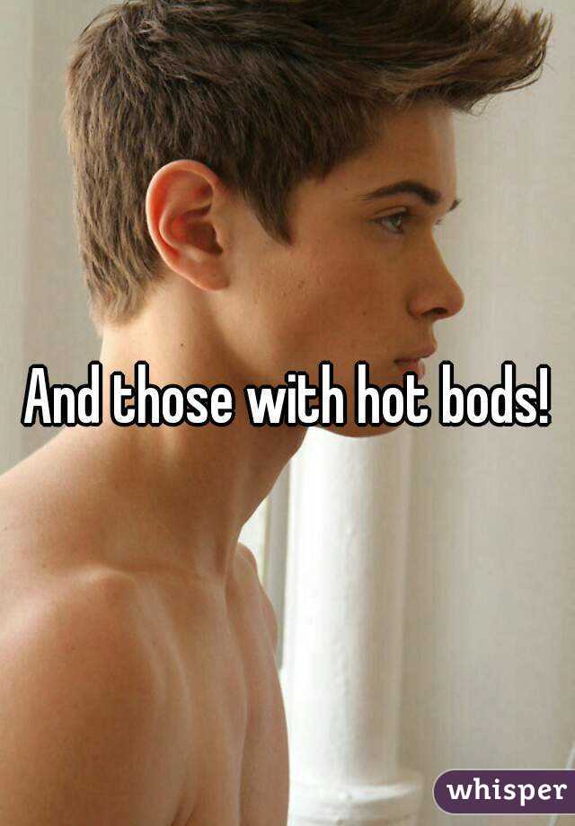 And those with hot bods!