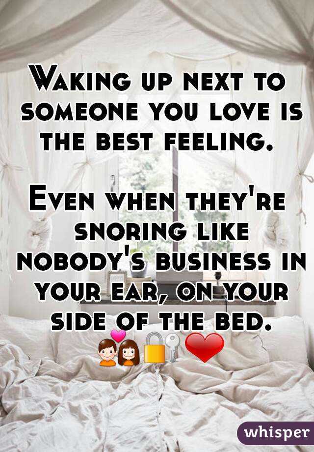 Waking up next to someone you love is the best feeling. 

Even when they're snoring like nobody's business in your ear, on your side of the bed. 💑🔐❤  