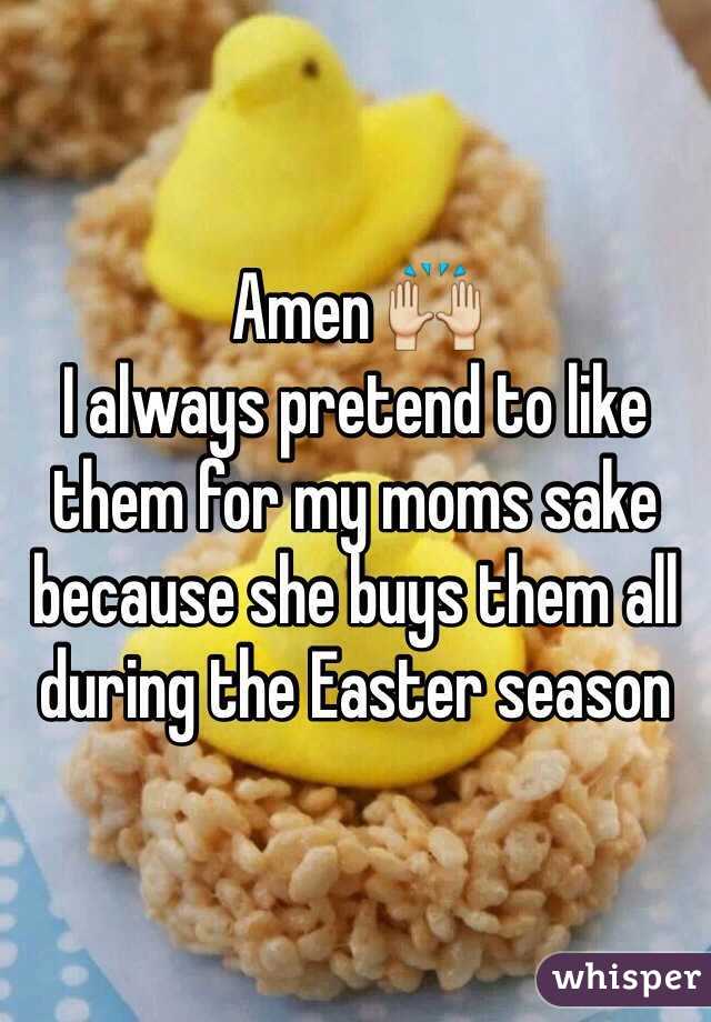 Amen 🙌 
I always pretend to like them for my moms sake because she buys them all during the Easter season