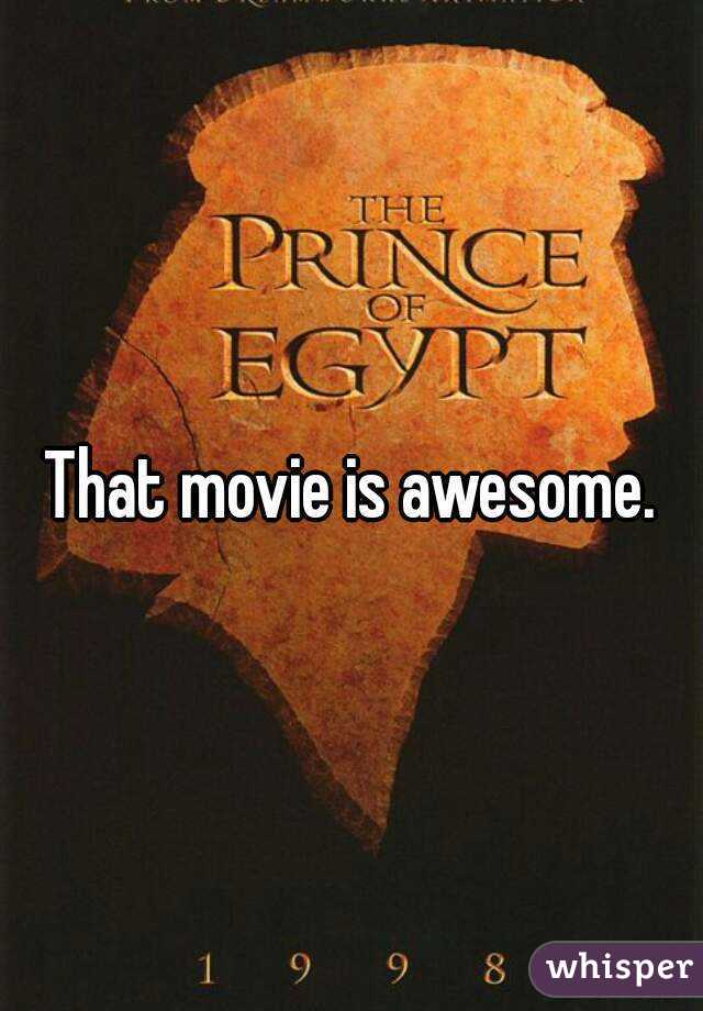 That movie is awesome.