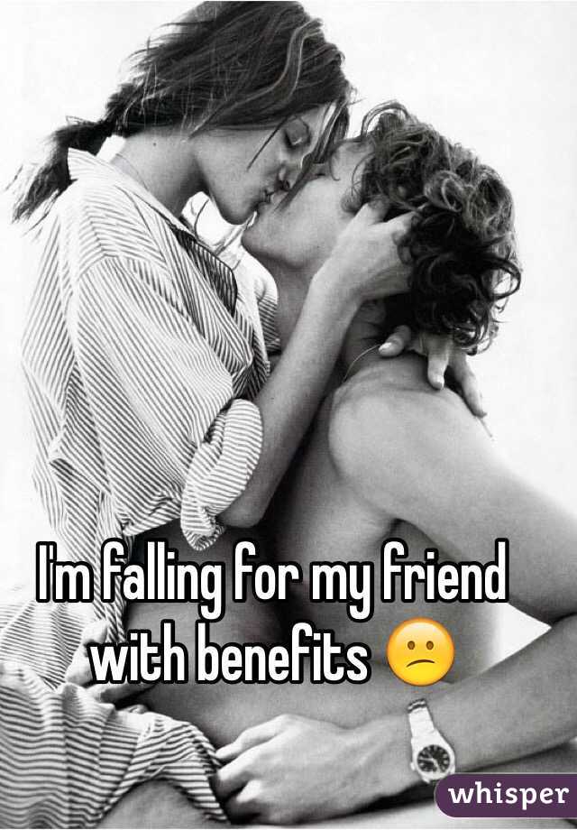 I'm falling for my friend with benefits 😕