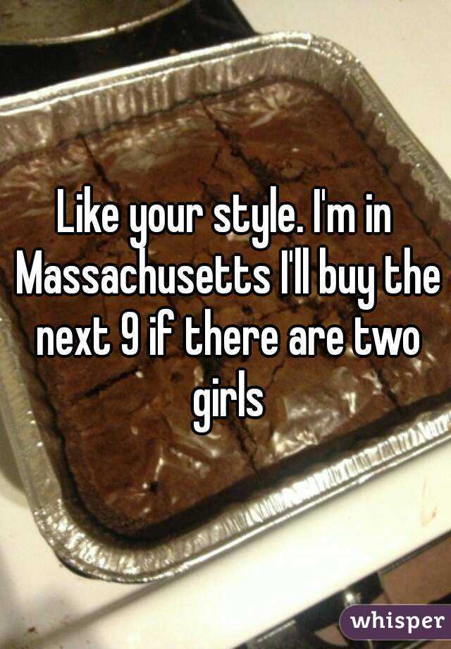 Like your style. I'm in Massachusetts I'll buy the next 9 if there are two girls