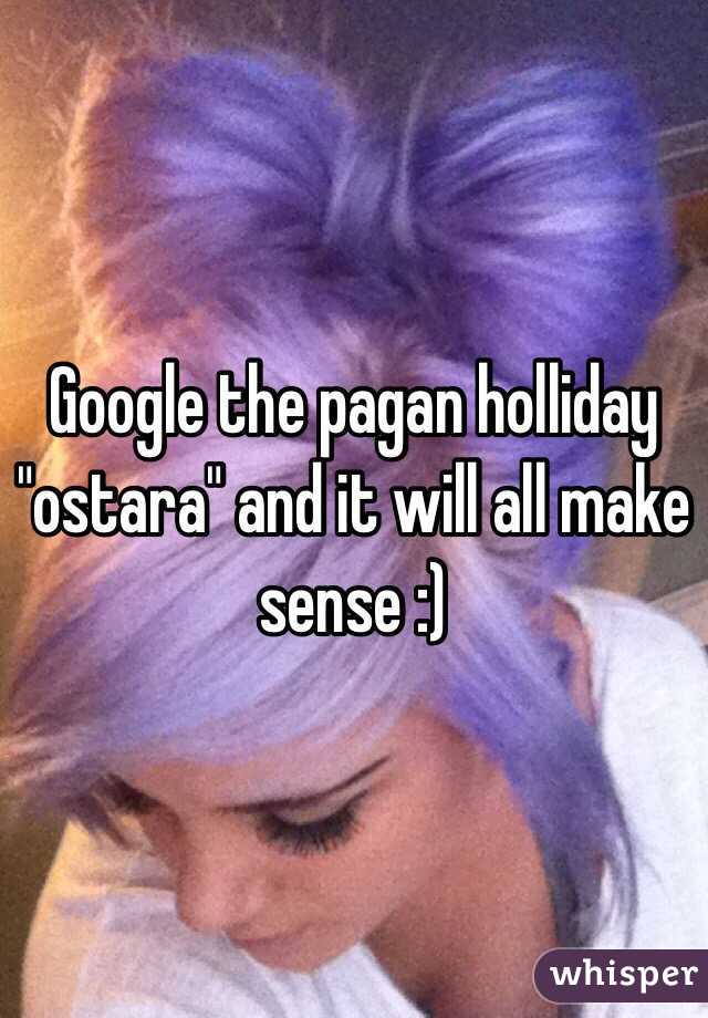 Google the pagan holliday "ostara" and it will all make sense :)