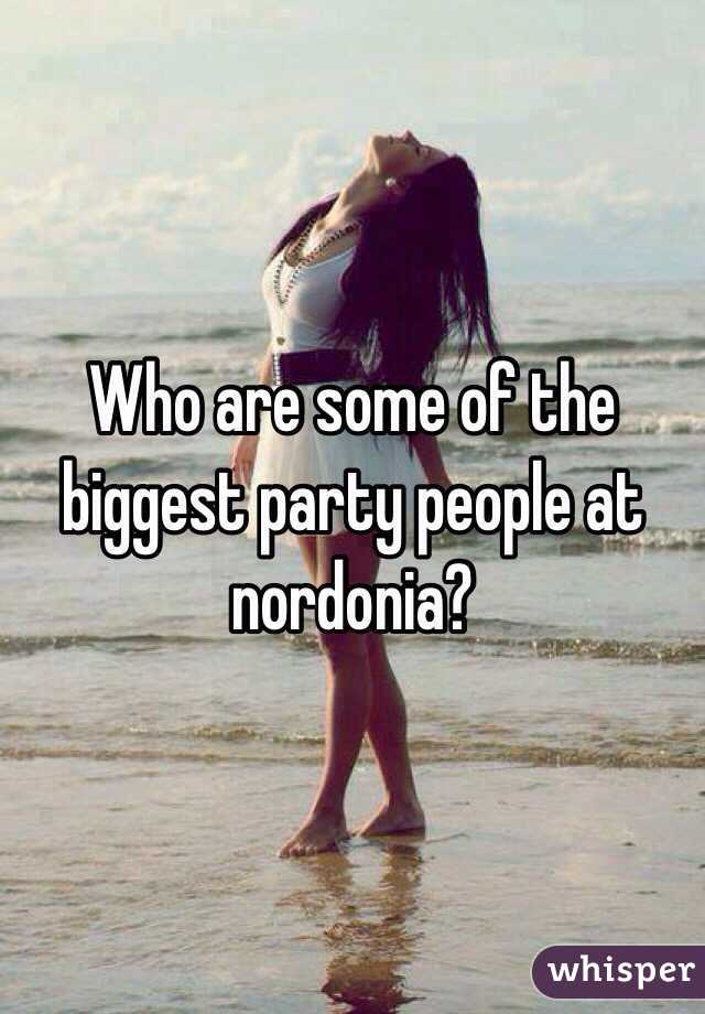 Who are some of the biggest party people at nordonia? 