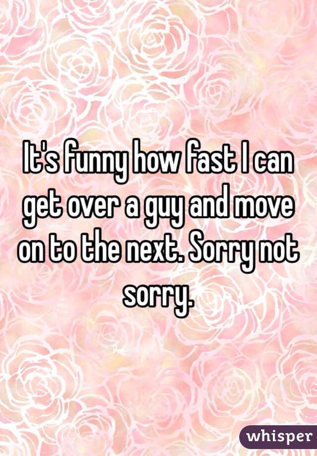 It's funny how fast I can get over a guy and move on to the next. Sorry not sorry. 