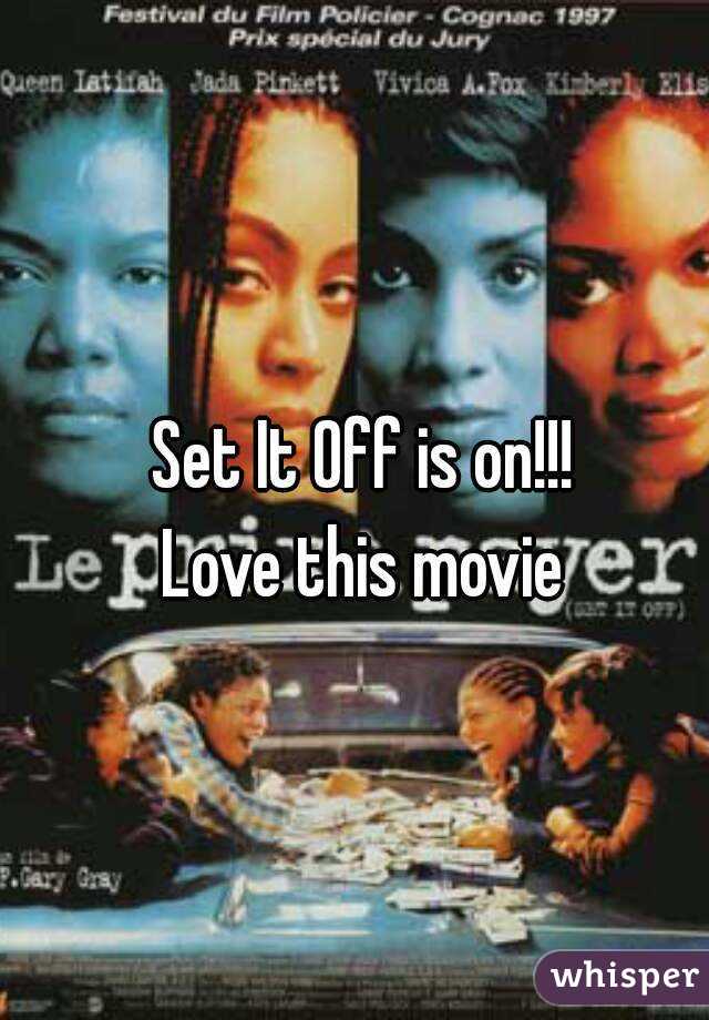 Set It Off is on!!! 
Love this movie 