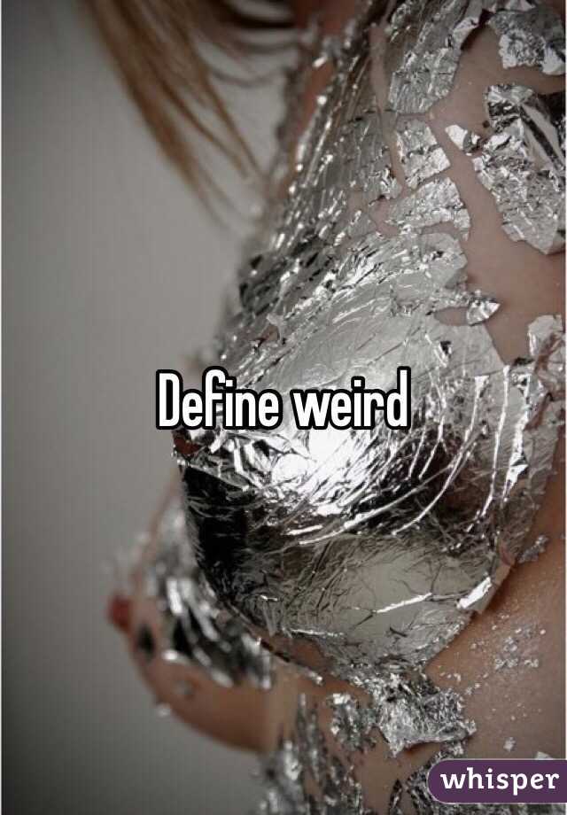 Define weird