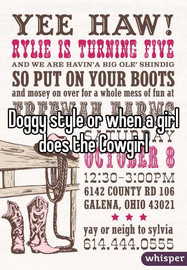 Doggy style or when a girl does the Cowgirl