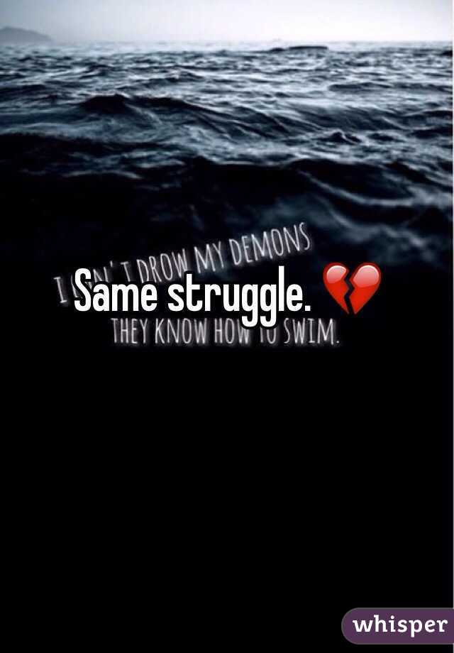 Same struggle. 💔