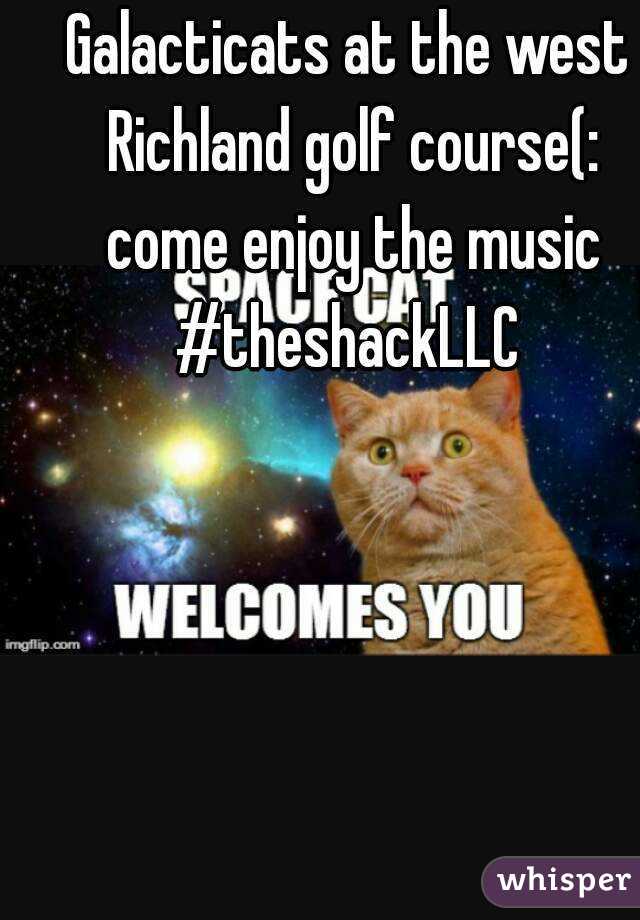 Galacticats at the west Richland golf course(: come enjoy the music #theshackLLC 