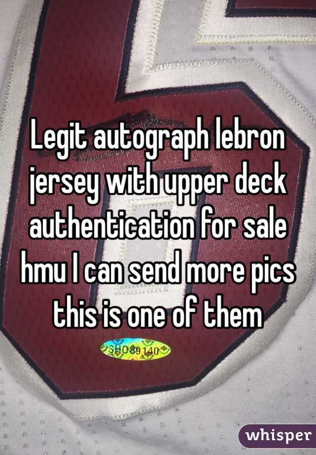 Legit autograph lebron jersey with upper deck authentication for sale hmu I can send more pics this is one of them
