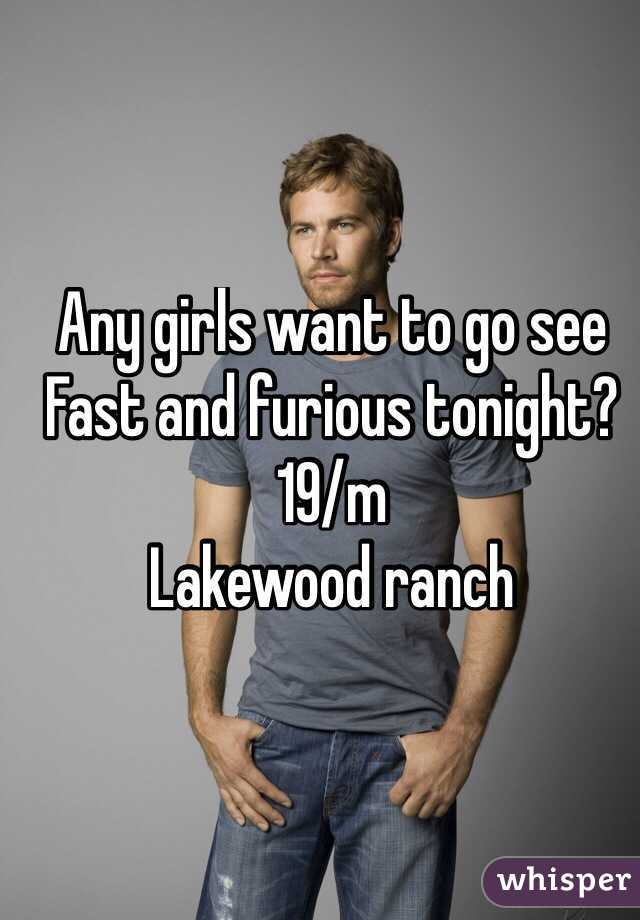 Any girls want to go see Fast and furious tonight?
19/m
Lakewood ranch
