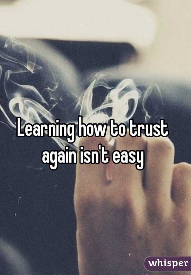 Learning how to trust again isn't easy 