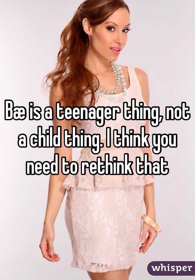 Bæ is a teenager thing, not a child thing. I think you need to rethink that