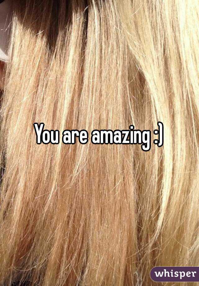 You are amazing :)