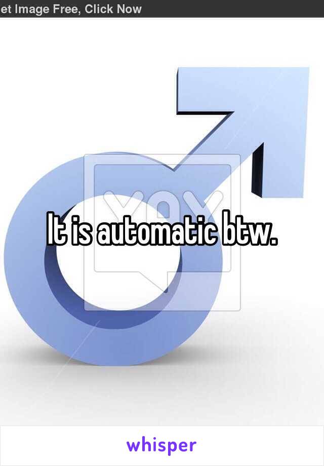 It is automatic btw.