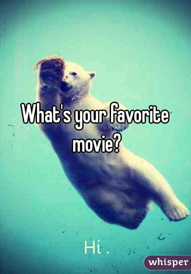 What's your favorite movie?