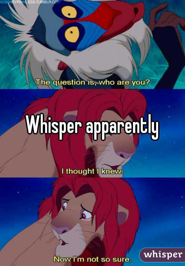 Whisper apparently