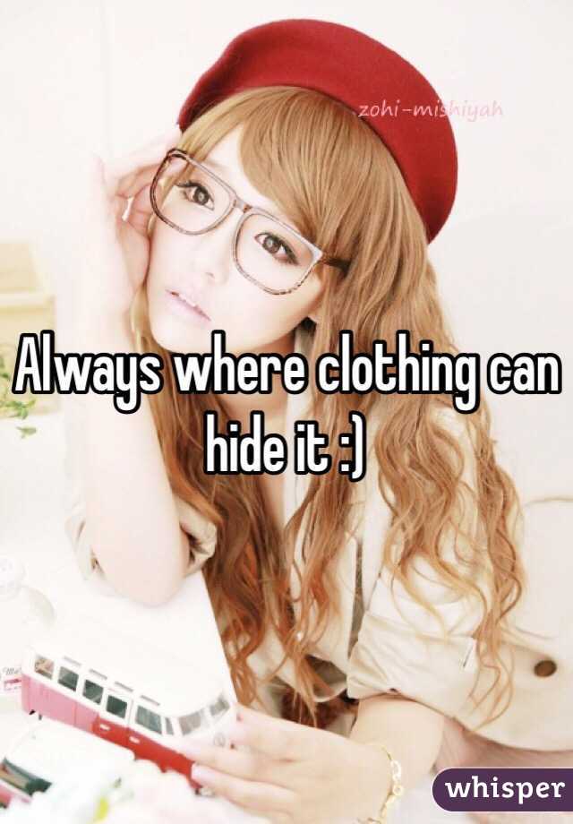 Always where clothing can hide it :)