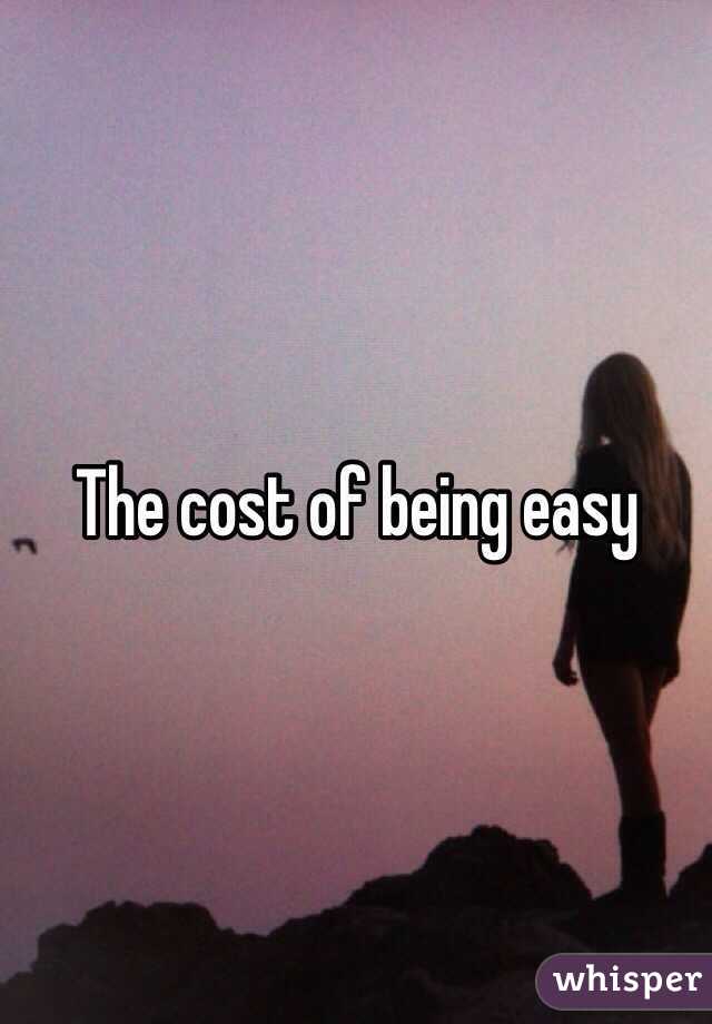 The cost of being easy