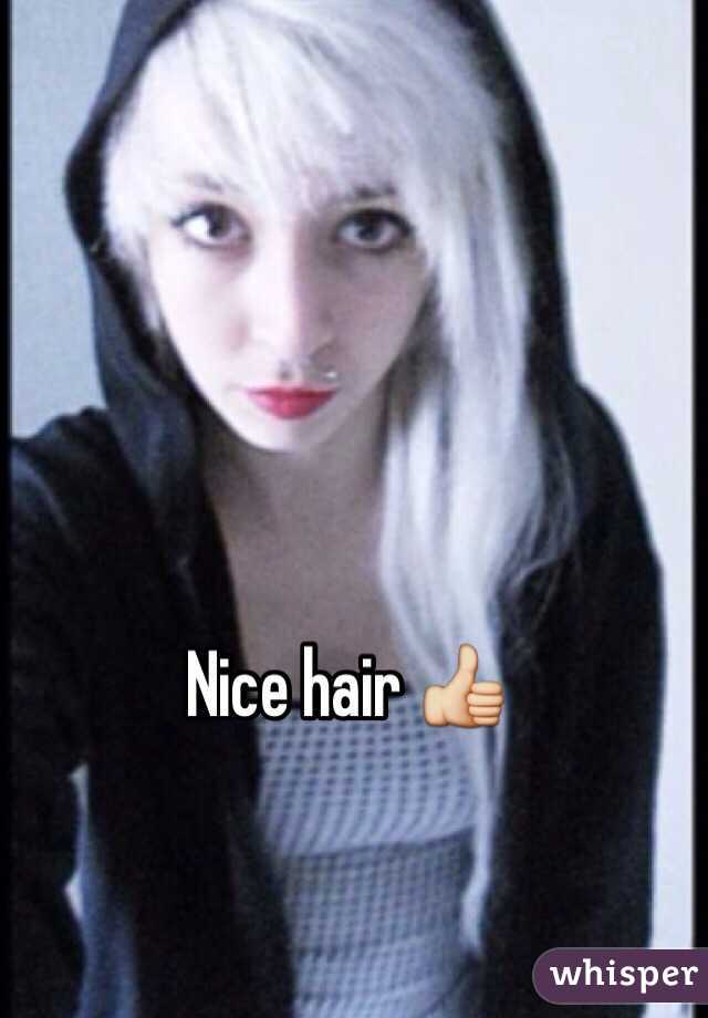 Nice hair 👍