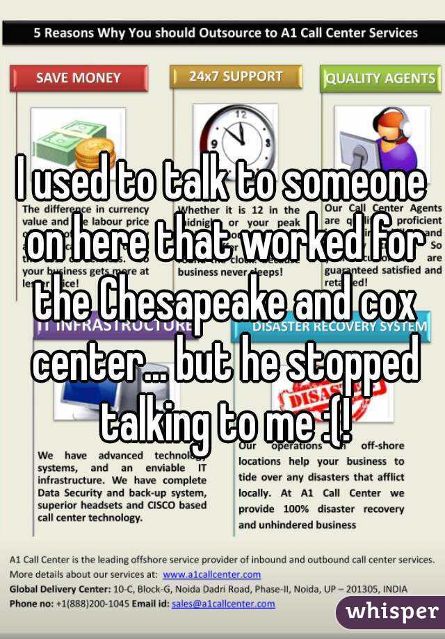 I used to talk to someone on here that worked for the Chesapeake and cox center... but he stopped talking to me :(!