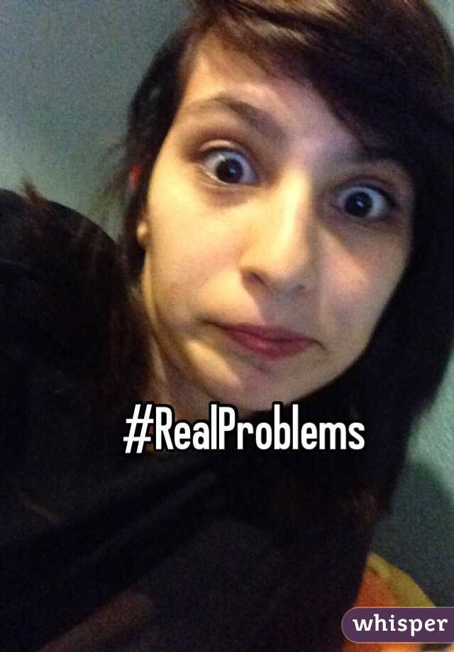 #RealProblems