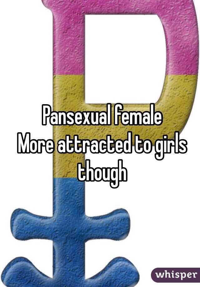 Pansexual female
More attracted to girls though