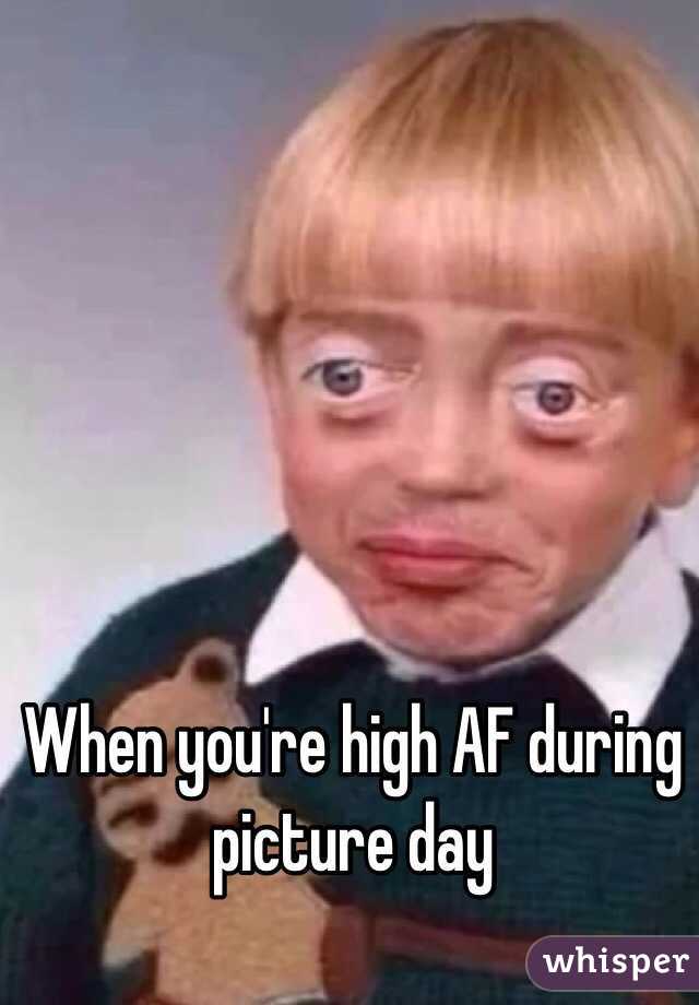 When you're high AF during picture day