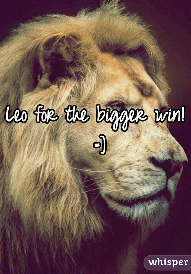 Leo for the bigger win! =]
