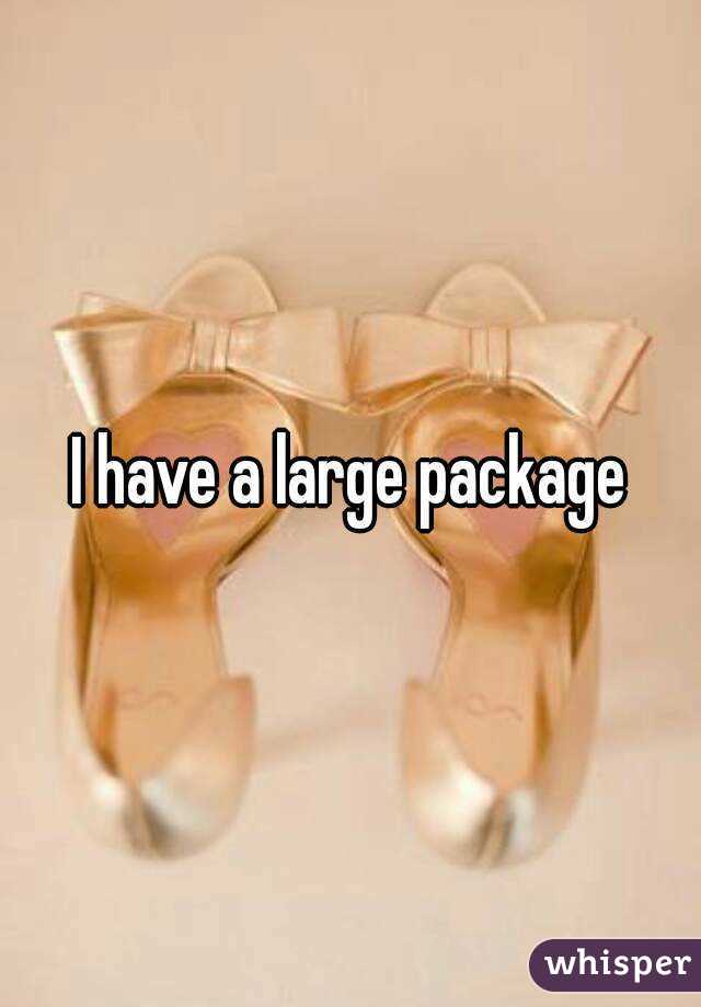 I have a large package