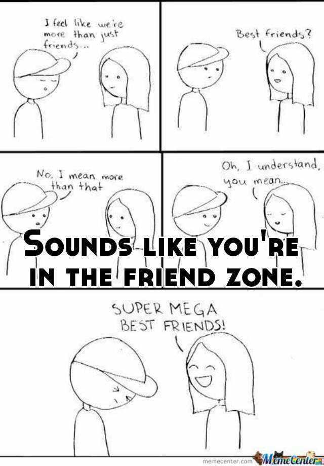 sounds-like-you-re-in-the-friend-zone