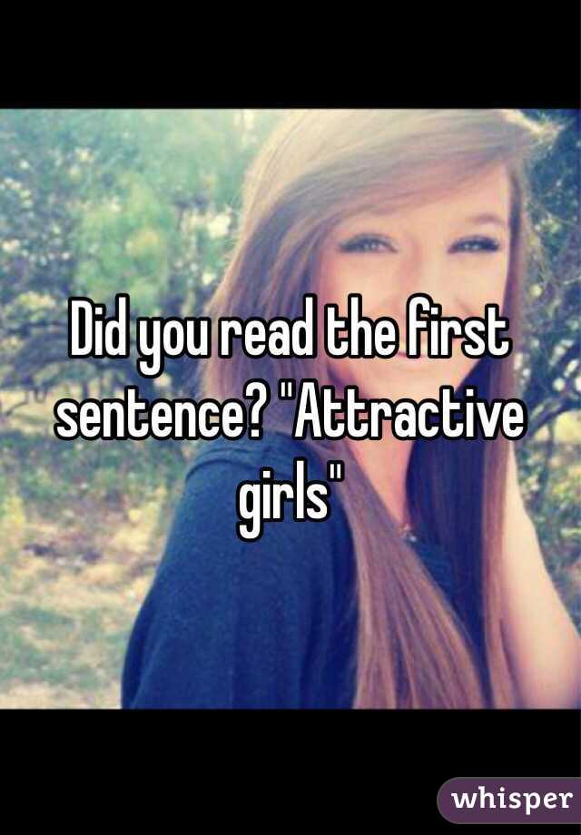 Did you read the first sentence? "Attractive girls"