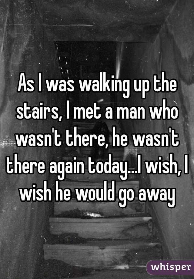 As I Was Walking On The Stair I Met A Man Who Wasn'T There 32