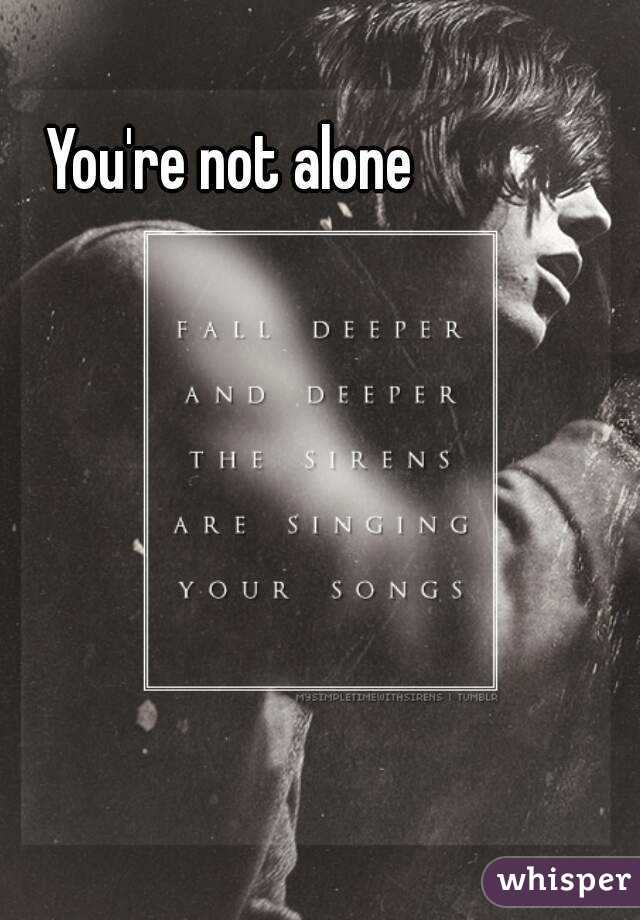 You're not alone