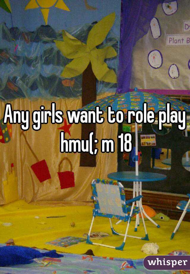 Any girls want to role play hmu(; m 18