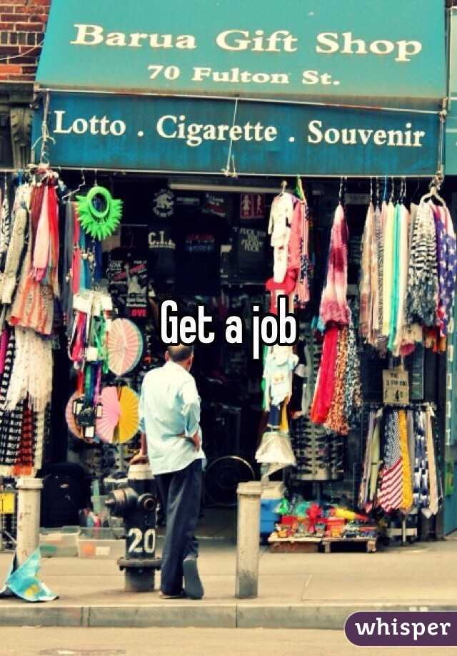 Get a job 