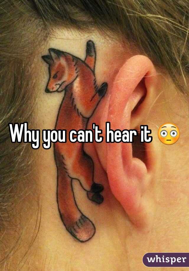 Why you can't hear it 😳