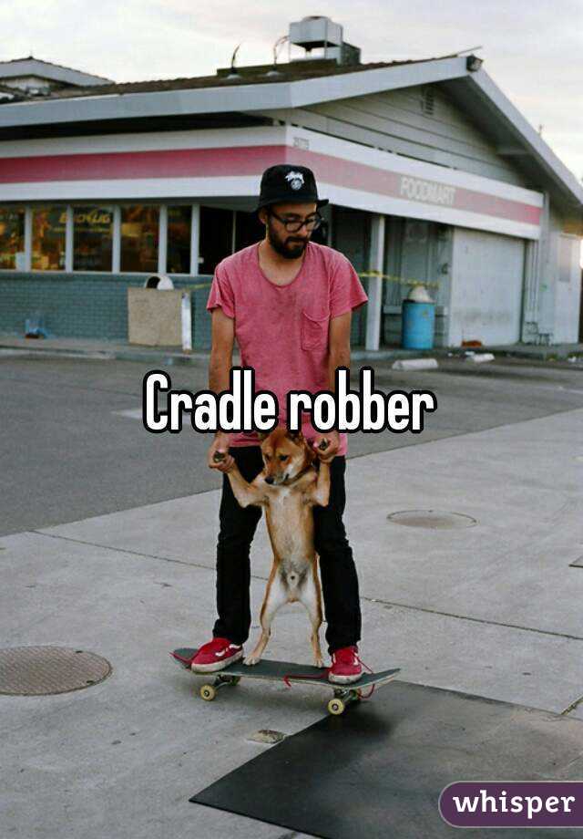 Cradle robber