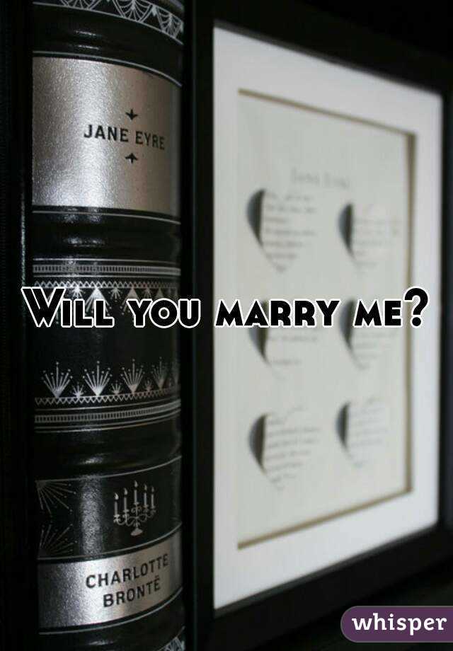 Will you marry me?