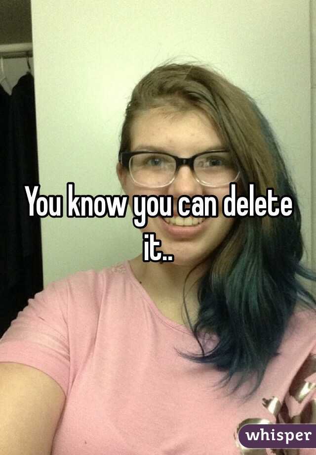 You know you can delete it..