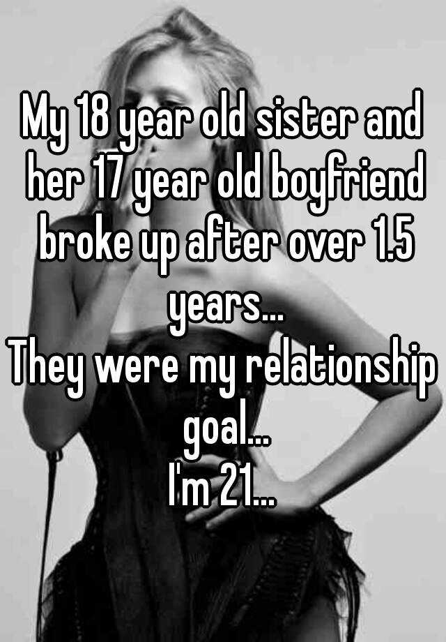 my-18-year-old-sister-and-her-17-year-old-boyfriend-broke-up-after-over