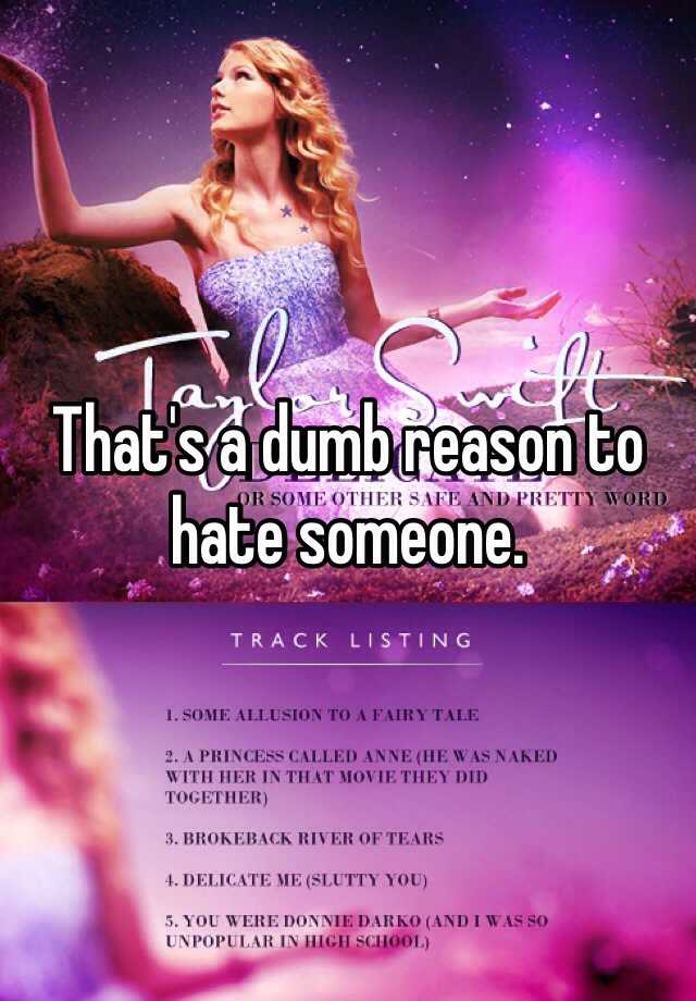 that-s-a-dumb-reason-to-hate-someone