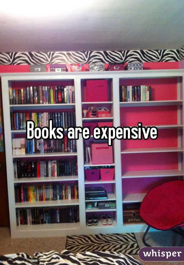 Books are expensive