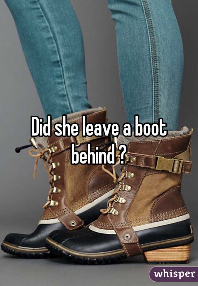 Did she leave a boot behind ?