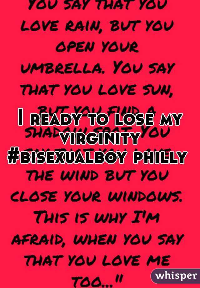 I ready to lose my virginity 
#bisexualboy philly 