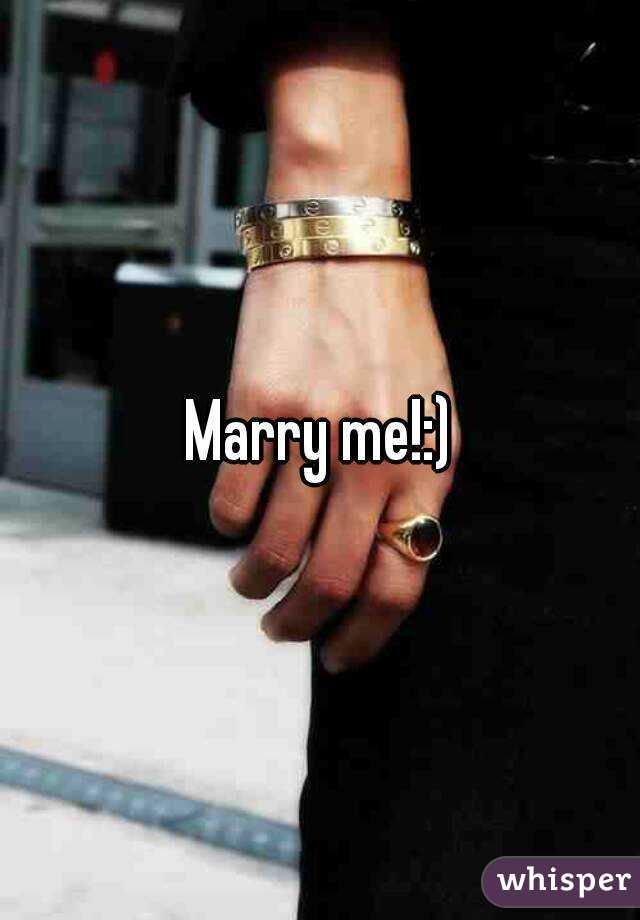 Marry me!:)