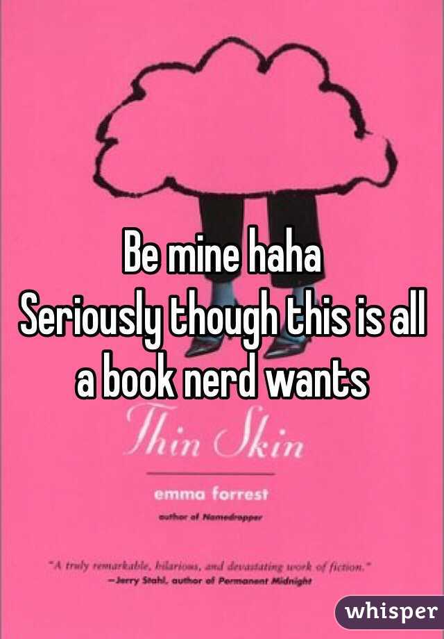 Be mine haha 
Seriously though this is all a book nerd wants 