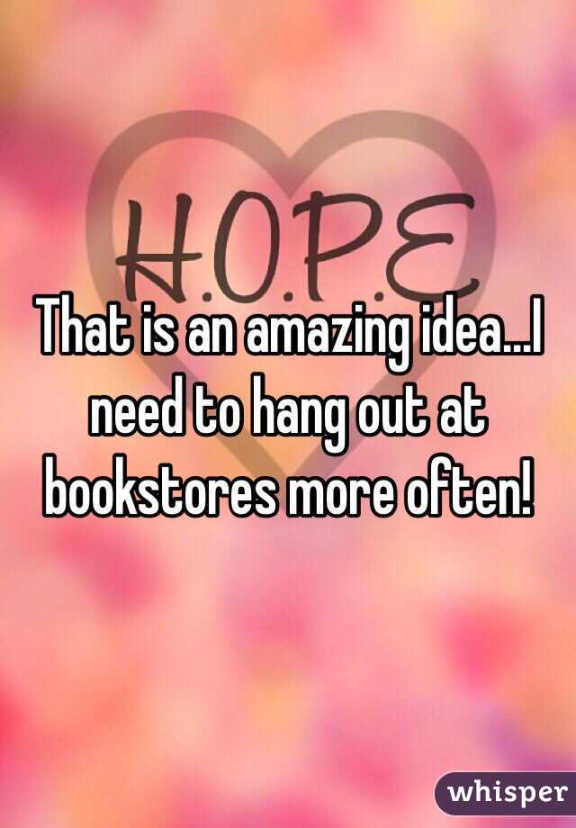 That is an amazing idea...I need to hang out at bookstores more often!