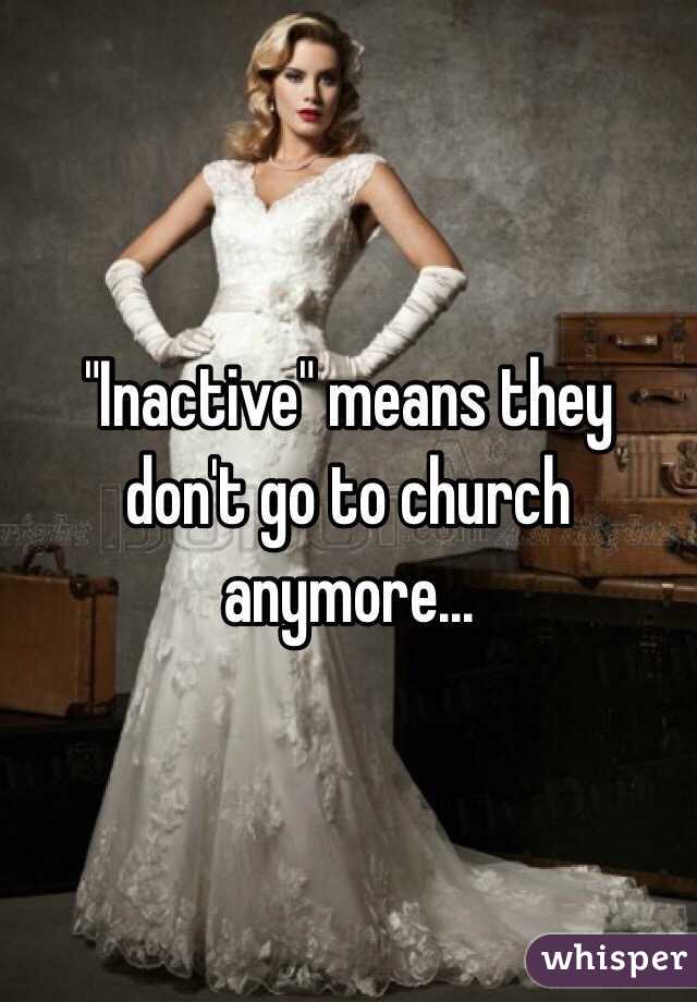 inactive-means-they-don-t-go-to-church-anymore